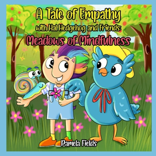 A Tale of Empathy with Hal Hedgehog and Friends Meadows of Mindfulness