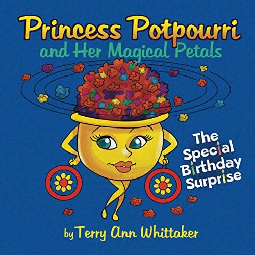 Princess Potpourri and Her Magical Petals The Special Birthday Surprise