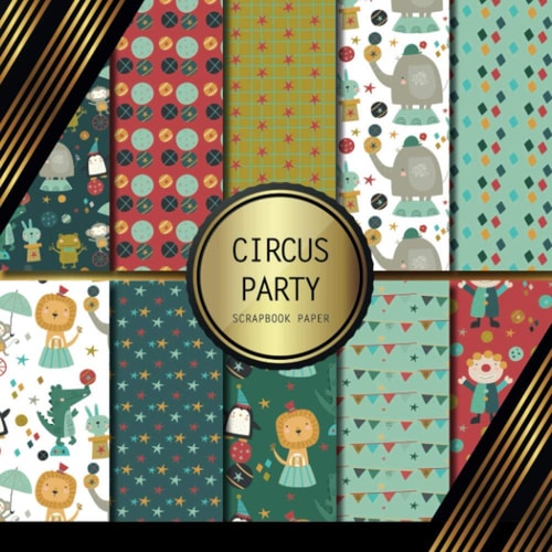 Scrapbook Paper Circus Party: Double Sided Craft Paper For Card Making, Origami & DIY Projects Decorative Scrapbooking Paper