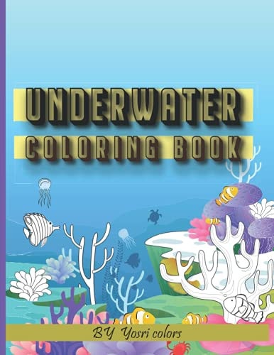 Underwater Coloring Book : for Kids / Teens from the Age of 10