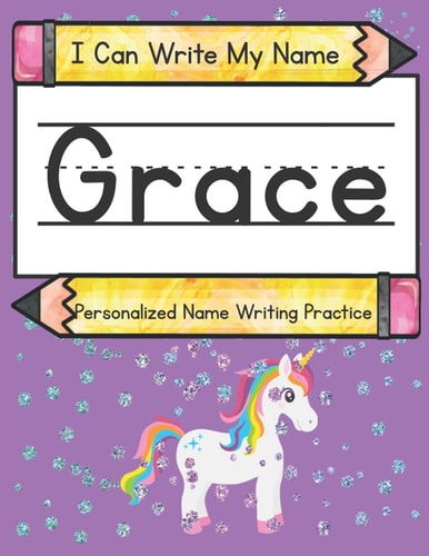 I Can Write My Name Grace: Personalized Name Tracing Practice