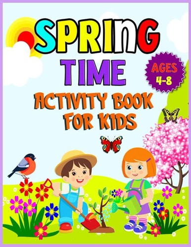 Spring Time Activity Book for Kids Ages 4-8 Sudoku Puzzles With Solutions, Mandala Butterflies to Color, Different Flower Shapes & More Fun Activities for Kids- 8,5 X 11 Inch
