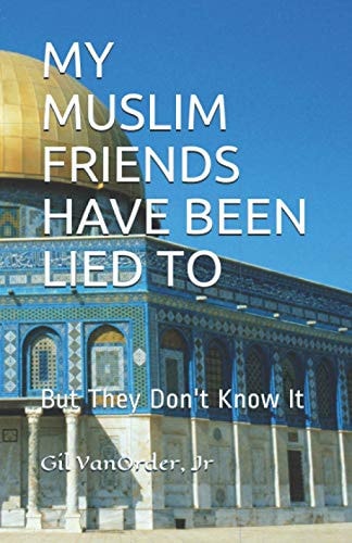 My Muslim Friends Have Been Lied to But They Don't Know It