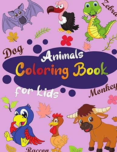 Animals Coloring Book for Kids. Cute and Fun Coloring Page of Cartoon Animals for Toddler, Kids Age 2-6, Preschool and Kindergarten. (Simple Educational Coloring Book for Children Learn), 8,5 X 11 Inches and 50 Pages.