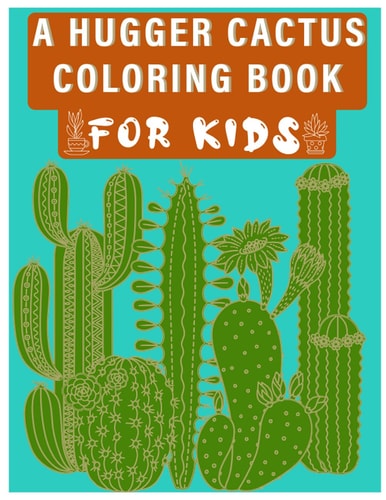 A Hugger Cactus Coloring Book for Kids