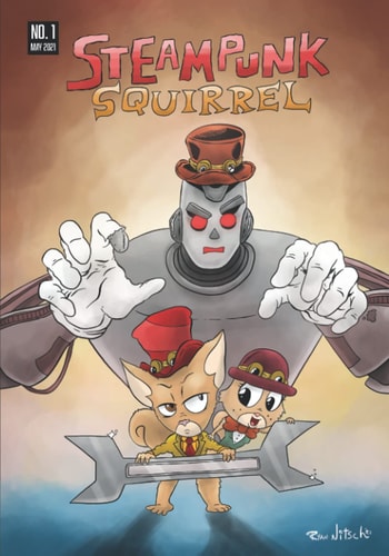 Steampunk Squirrel #1 The Perfect Robot