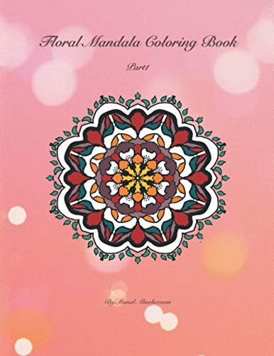 Floral Mandala Coloring Book - Part 1 50 Floral Mandala