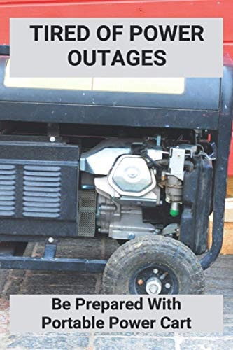Tired Of Power Outages Be Prepared With Portable Power Cart: Portable Power Cart