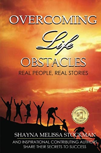 Overcoming Life Obstacles Real People, Real Stories