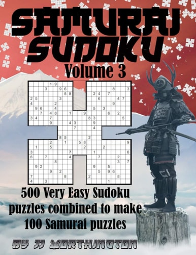 Samurai Sudoku Puzzles Large Print For Adults and Kids Very Easy Volume 3 500 Very Easy Sudoku Puzzles Combined to Make 100 Samurai Puzzles Improve Logical Thought and Deductive Reasoning