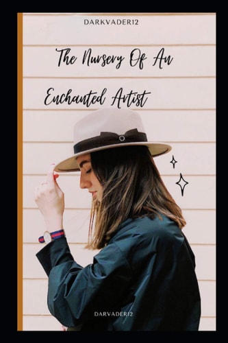 The Nursery Of An Enchanted Artist Volume 1