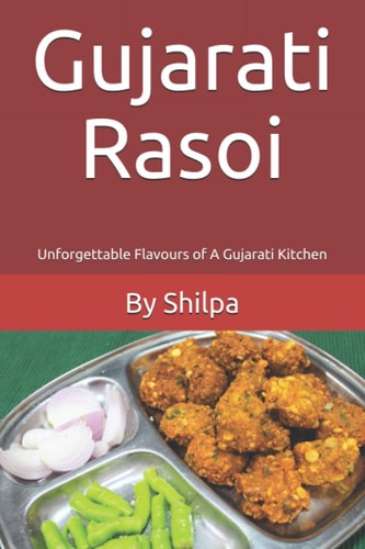 Gujarati Rasoi Unforgettable Flavours of A Gujarati Kitchen