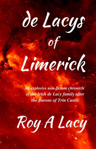 The Lacys of Limerick An Irish History of the de Lacy Family