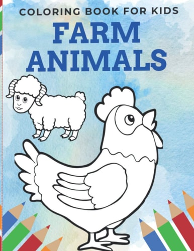 Farm Animals Coloring Book For Kids Super Fun Coloring 24 Pages Size ( 8,5 X 11 Inches ) Cute Animals