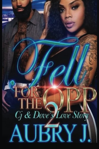 Fell for the Opp 2 Dove & Cj's Love Story