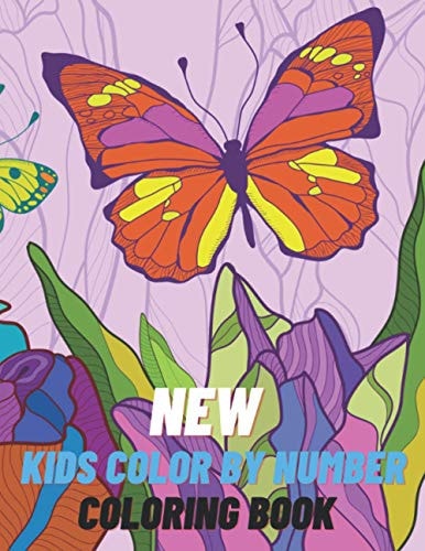 New Kids Color By Number Coloring Book Coloring Book for Kids 50+ Color by Numbers Pages Easy and Relaxing and Much More