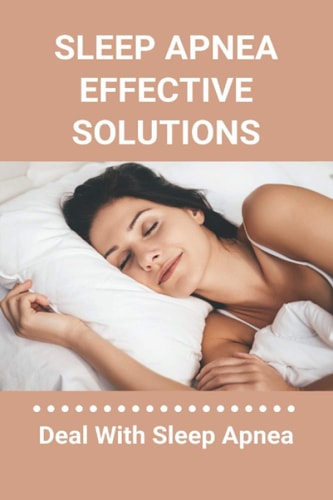 Sleep Apnea Effective Solutions Deal With Sleep Apnea: Snoring Device