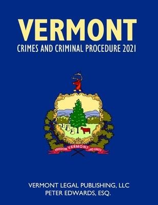 Vermont Crimes and Criminal Procedure 2021