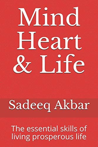 Mind Heart and Life The Essential Skills of Living Prosperous Life
