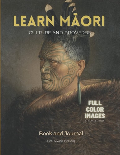 Learn Māori Culture and Proverbs - Full Color Images - Special Edition Book and Journal