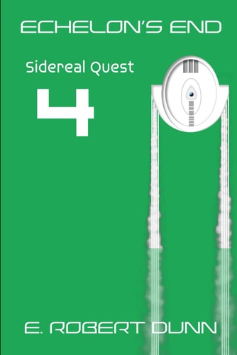 Echelon's End Book 4 Sidereal Quest