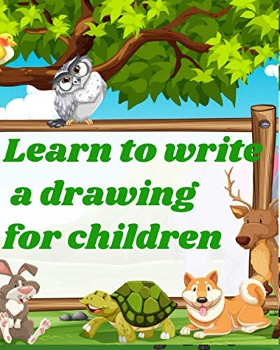 Learn to Write a Drawing for Children Pen Control, Handwriting, and Drawing Practices for Kindergarten Toddlers and Preschool Kids Incl. Coloring Pictures, Puzzles, and Cognitive Games.