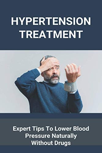 Hypertension Treatment Expert Tips To Lower Blood Pressure Naturally Without Drugs: What Is High Blood Pressure