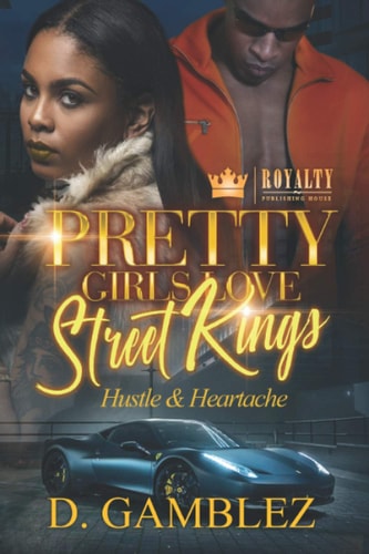 Pretty Girls Love Street Kings Hustle & Heartache