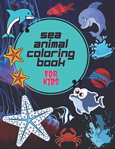 Sea Animal Coloring Book Fun Sea Creatures Coloring Book For Kids