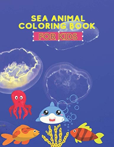 Sea Animal Coloring Book Amazing Sea Creatures Coloring Books for Kids Ages 4-8 (Kids Coloring Book) Paperback