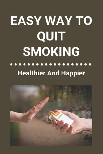 Easy Way To Quit Smoking Healthier And Happier: Ways To Quit Smoking When Pregnant
