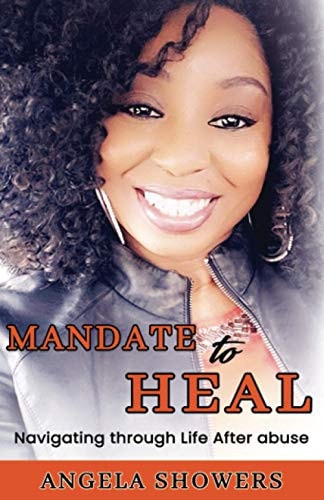 Mandate To Heal Navigating Through Life After Abuse