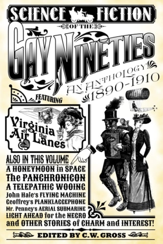 Science Fiction of the Gay Nineties An Anthology - 1890-1910