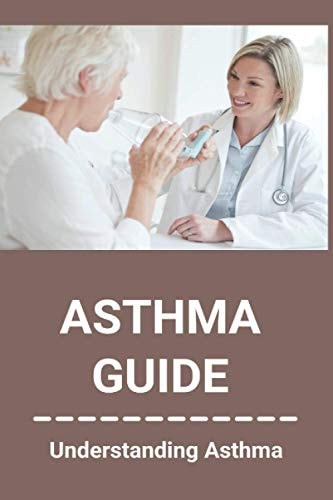 Asthma Guide Understanding Asthma: Asthma Medications