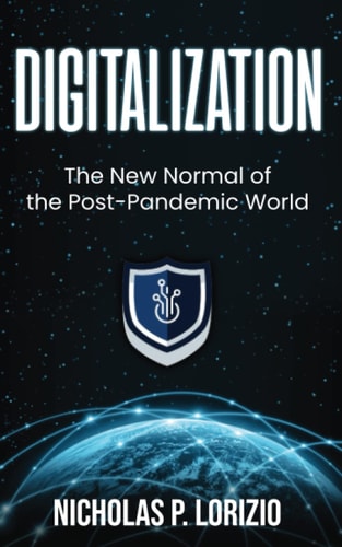 Digitalization The New Normal Of the Post-Pandemic World: (Beginner's Guide to Digital Transformation)