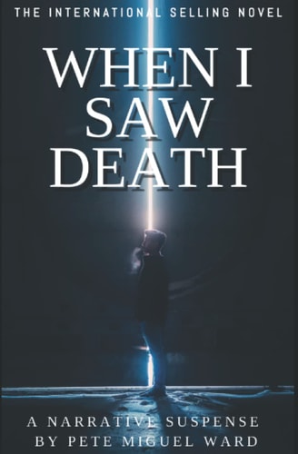 When I Saw Death I Learned the Problems of the World to Save the People
