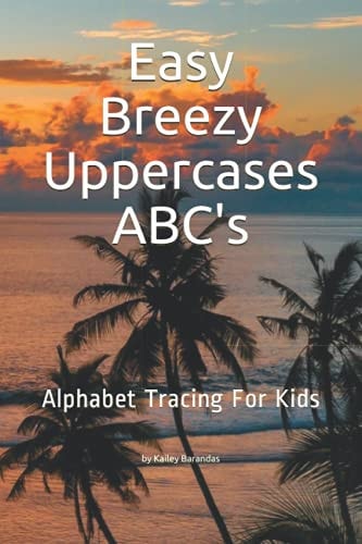 Easy Breezy Uppercase ABC's Alphabet Tracing For Kids