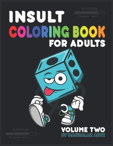 Insult Coloring Book For Adults Volume Two, Funny Sarcastic Abstract Coloring Pages For Adults