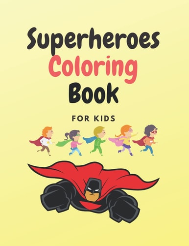 Superheroes Coloring Book Best Superheroes Coloring Book for Kids