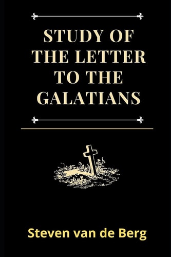 Study of the Letter to the Galatians "Christ Lives in Me."