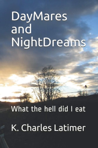 DayMares and NightDreams What the Hell Did I Eat