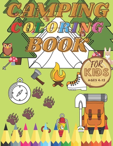 Camping Coloring Book For Kids Activity Book Notebook For Toddler Mountains Lakes Rivers Forest Outdoor Cute Animals