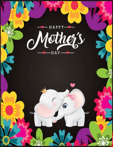 Happy Mothers Day Mothers Day Coloring Book for Kids, Toddlers