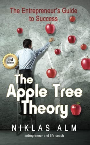The Apple Tree Theory The Entrepreneur's Guide to Success