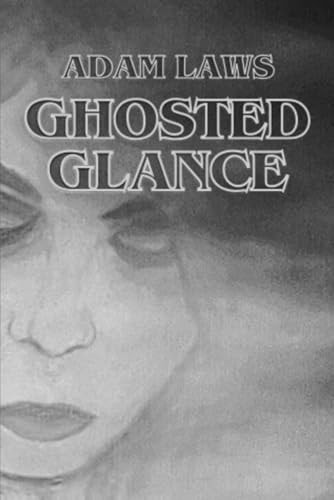 Ghosted Glance