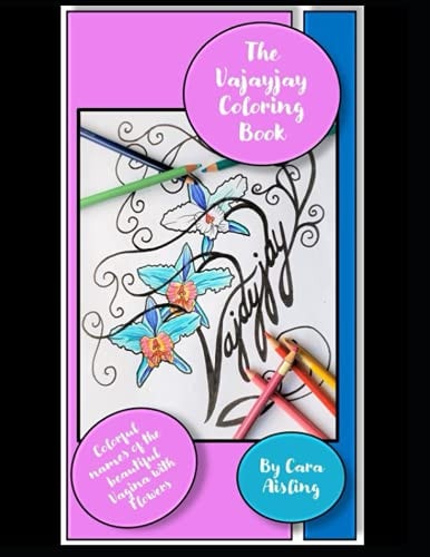 The Vayjayjay Coloring Book A Flower Coloring Book with Dirty Funny Names of the Vagina