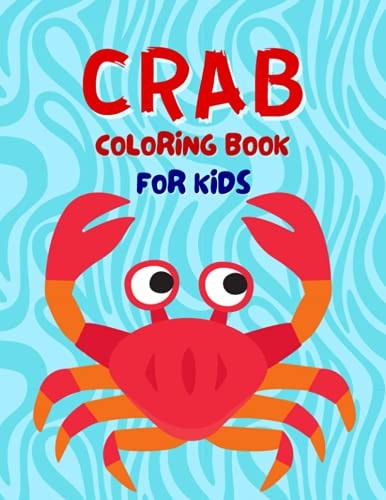 Crab Coloring Book For Kids Funny Crab Coloring Book For Kids, Boys And Girls Adorable Crab Coloring Pages For Kids