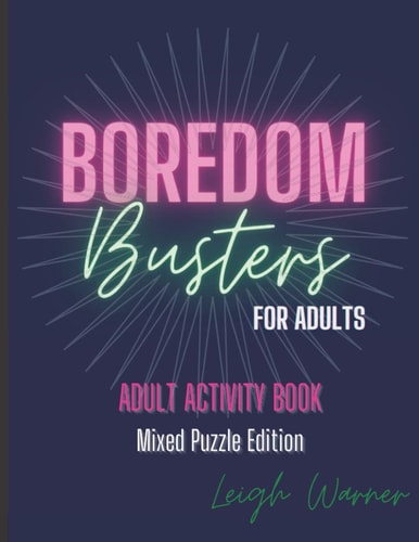 Boredom Busters for Adults - Adult Activity Book Mixed Puzzle Edition