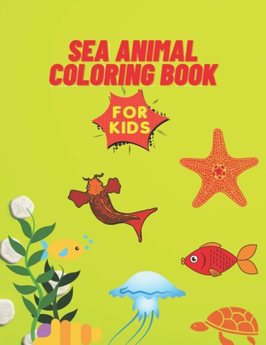 Sea Animal Coloring Book A Coloring Book for Kids!