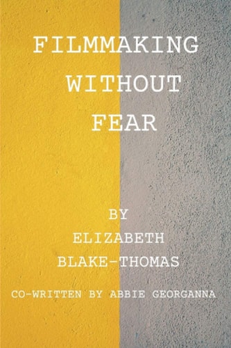 Filmmaking Without Fear